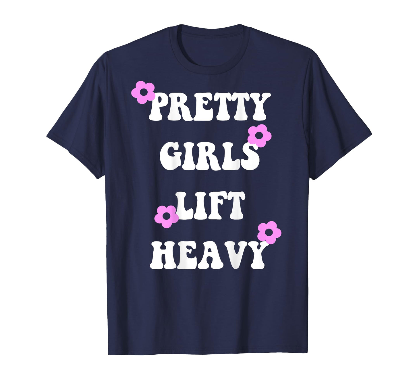 Pretty girls lift heavy funny gym T-Shirt