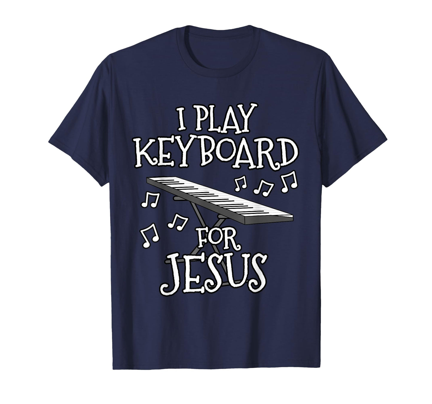 I Play Keyboard For Jesus, Piano Player, Church Musician T-Shirt