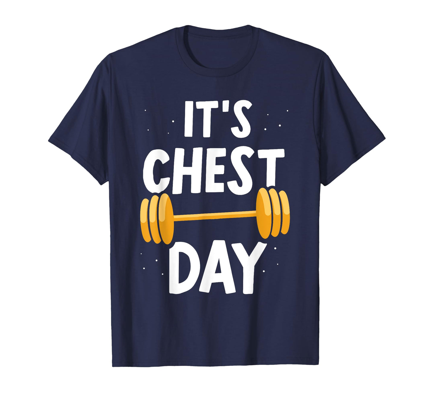 It's Chest Day Weightlifting Workout Gym Chest Day T-Shirt