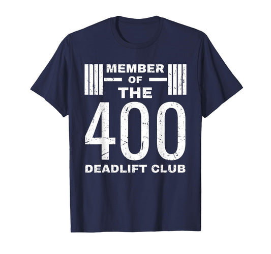 Deadlift 400 lb Club I Deadlift 400 Powerlifting T-Shirt