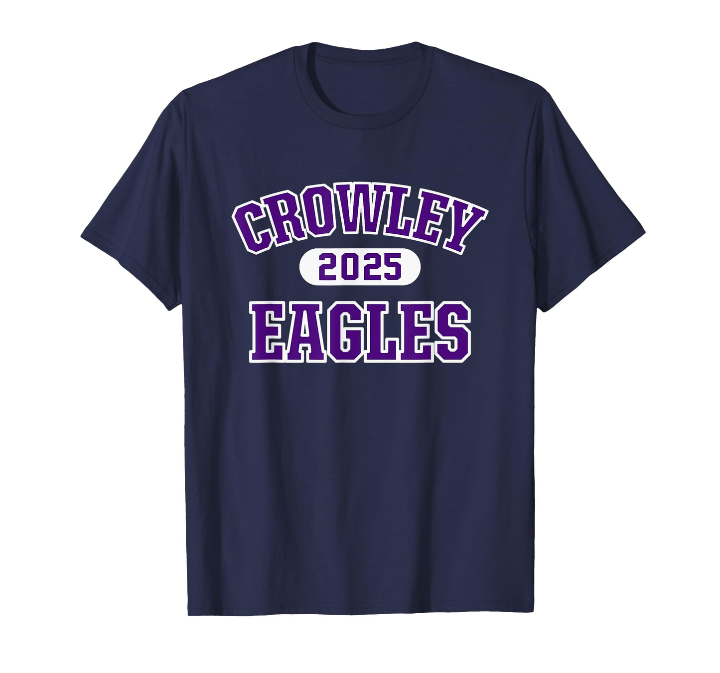 Crowley Eagles High School Arch 2025 T-Shirt
