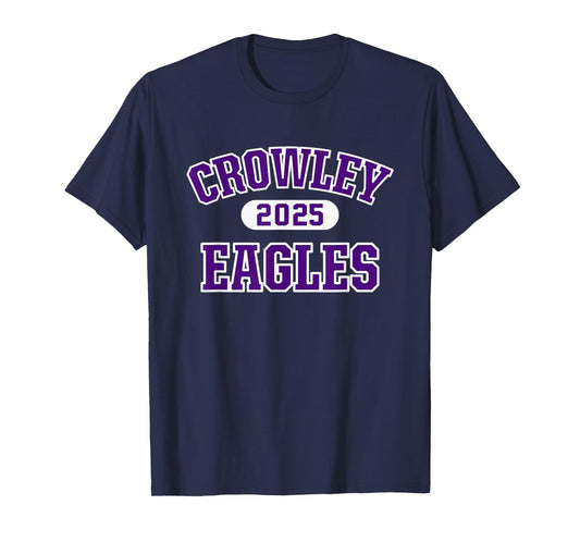 Crowley Eagles High School Arch 2025 T-Shirt