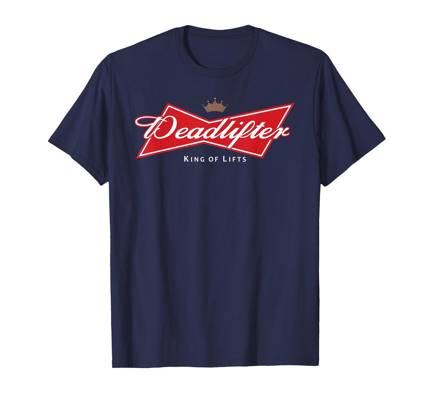 Deadlifter Gym and Beer Lovers Men and Women King Of Lifts T-Shirt