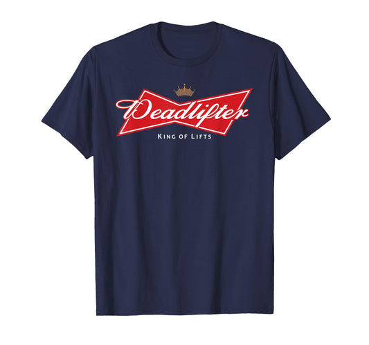 Deadlifter Gym and Beer Lovers Men and Women King Of Lifts T-Shirt