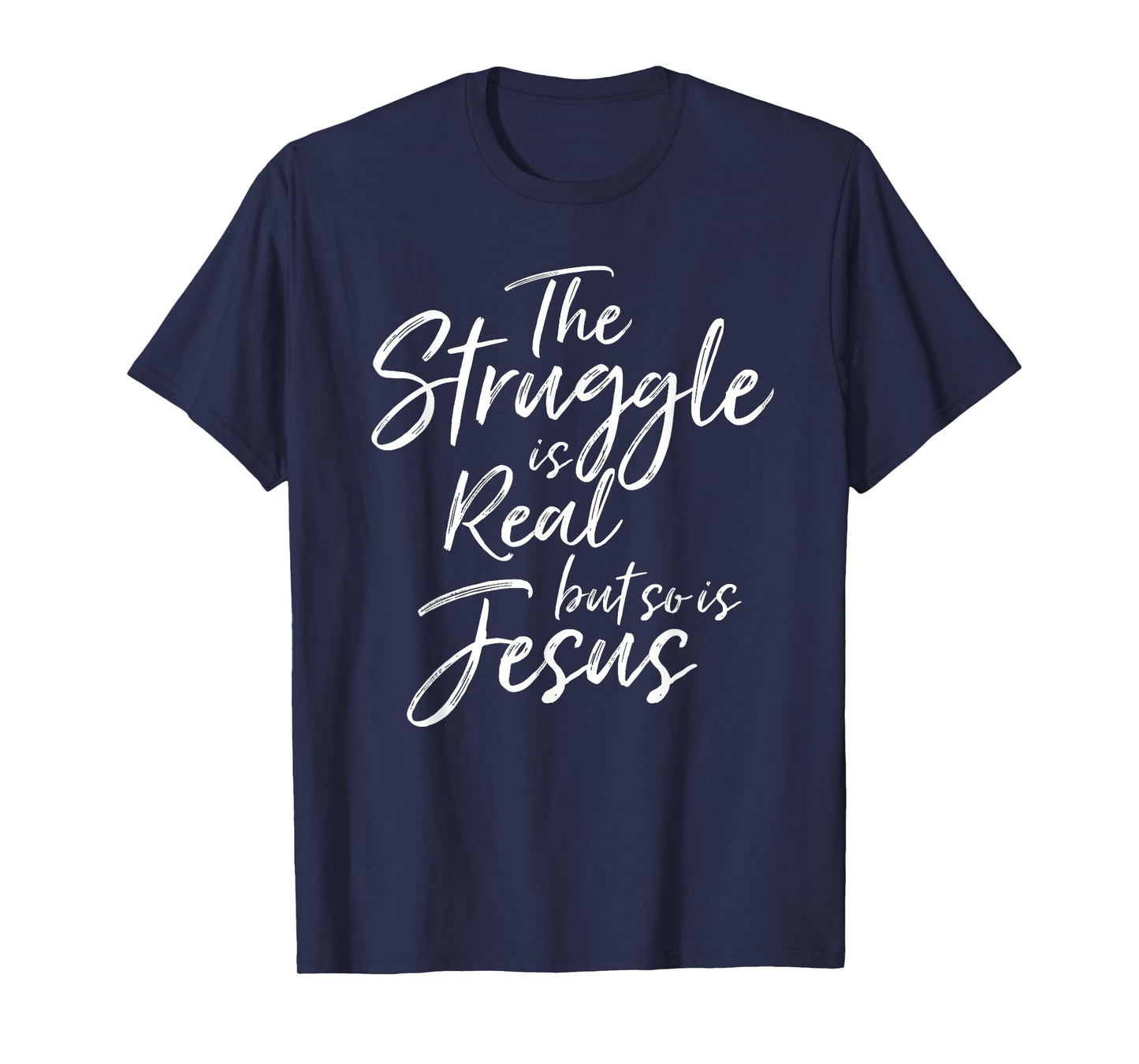 Vintage Christian THE STRUGGLE IS REAL BUT SO IS JESUS SHIRT T-Shirt