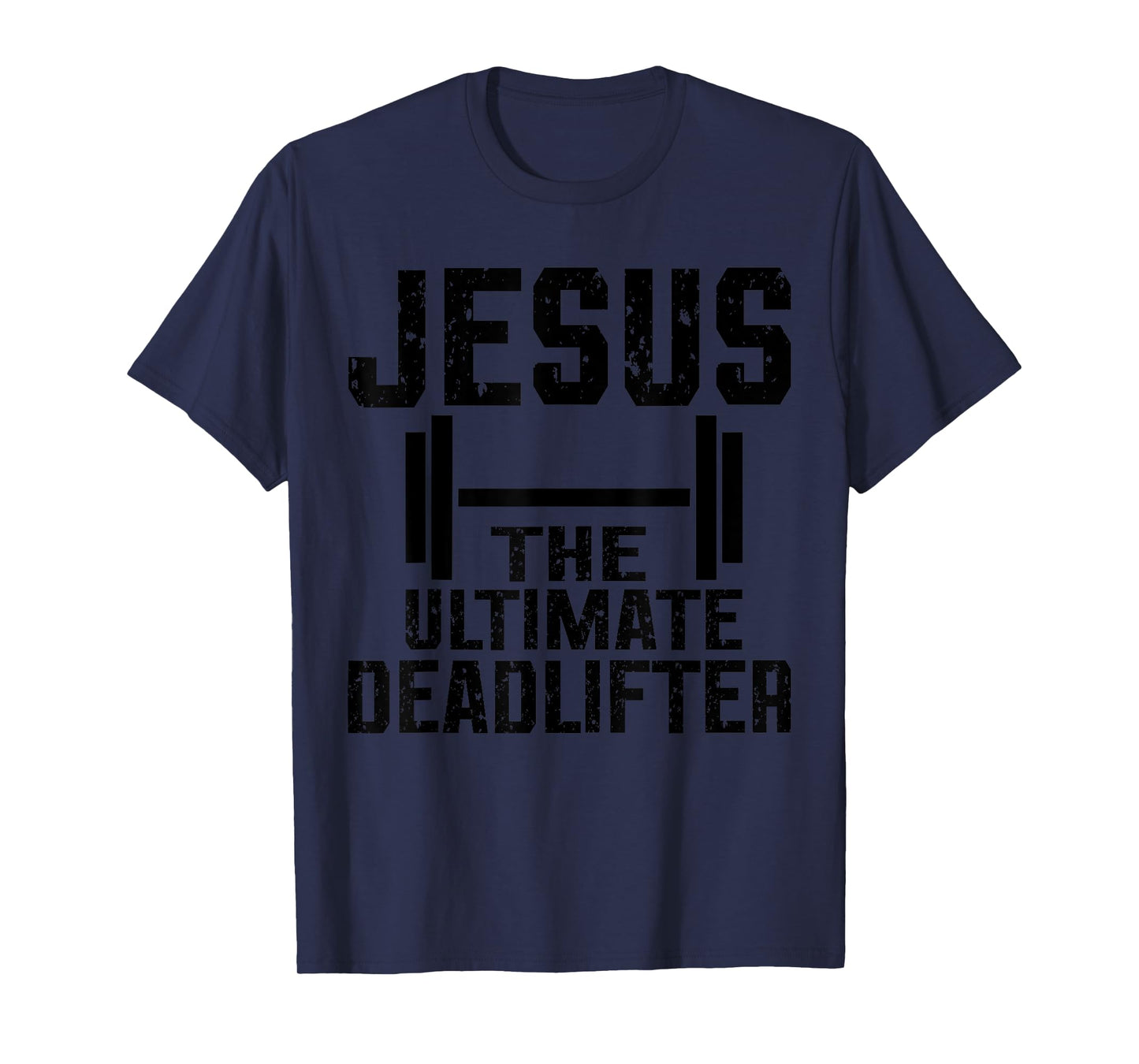 Jesus Ultimate Deadlifter T-Shirt