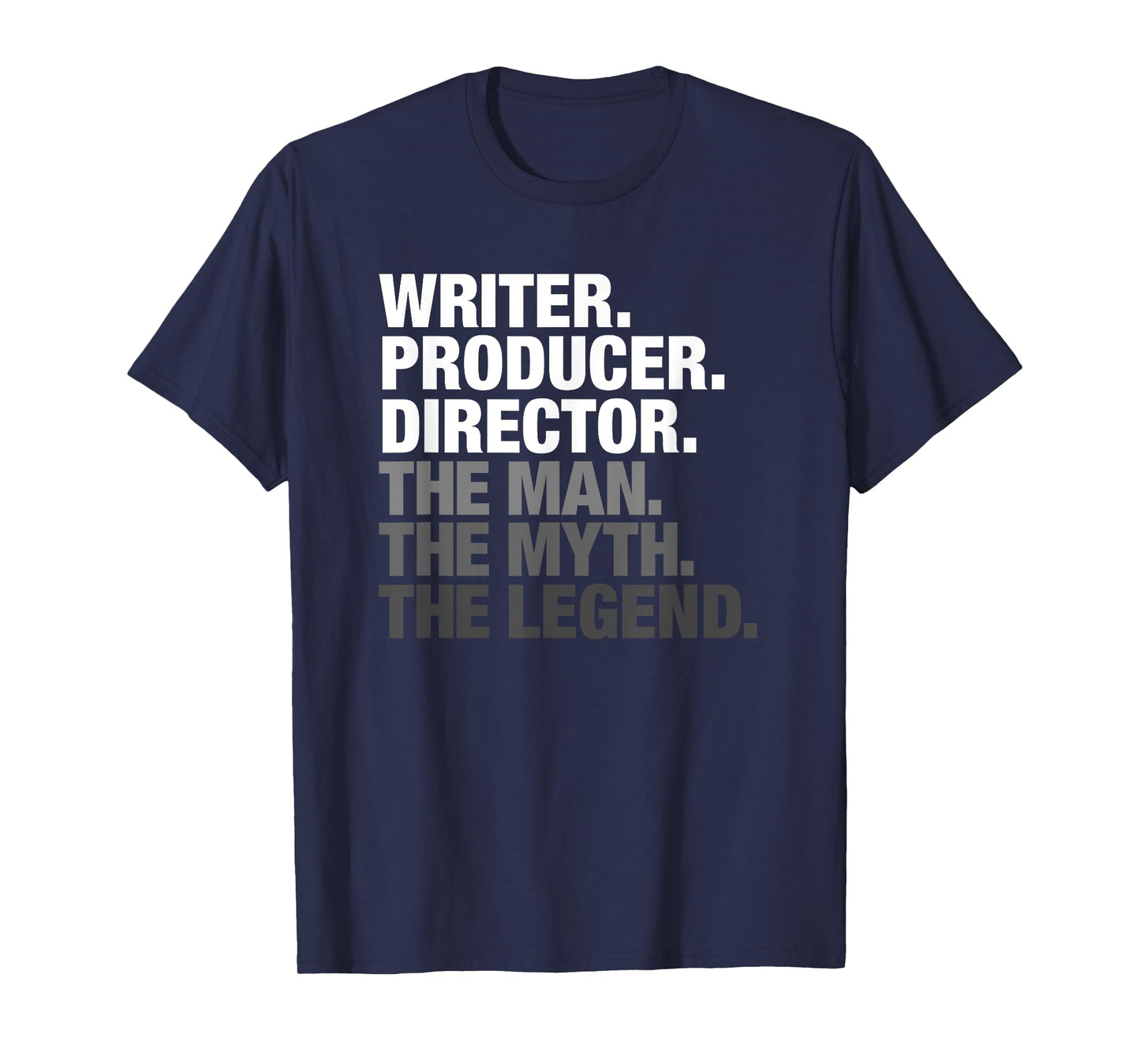 Writer Producer Director The Man Myth Legend Movie Film TV T-Shirt