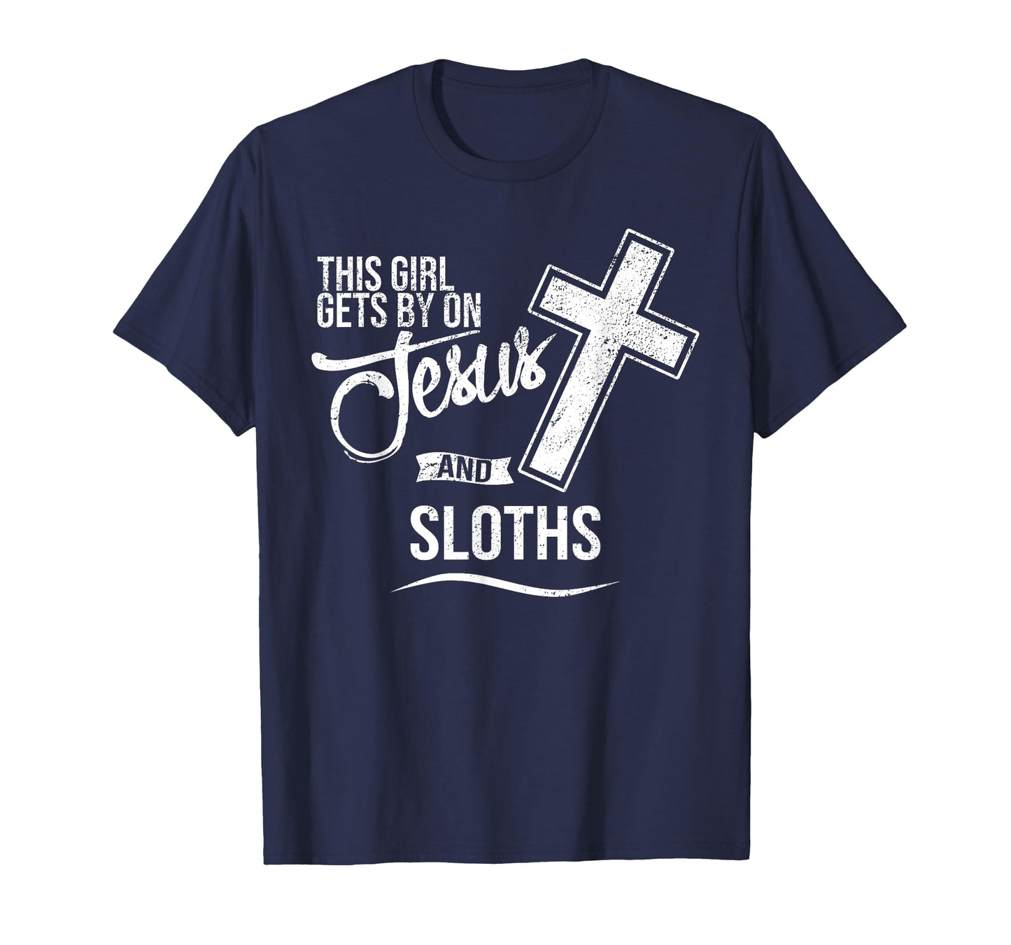This Girl Gets By On Jesus and SLOTHS Religious SLOTH T-Shirt