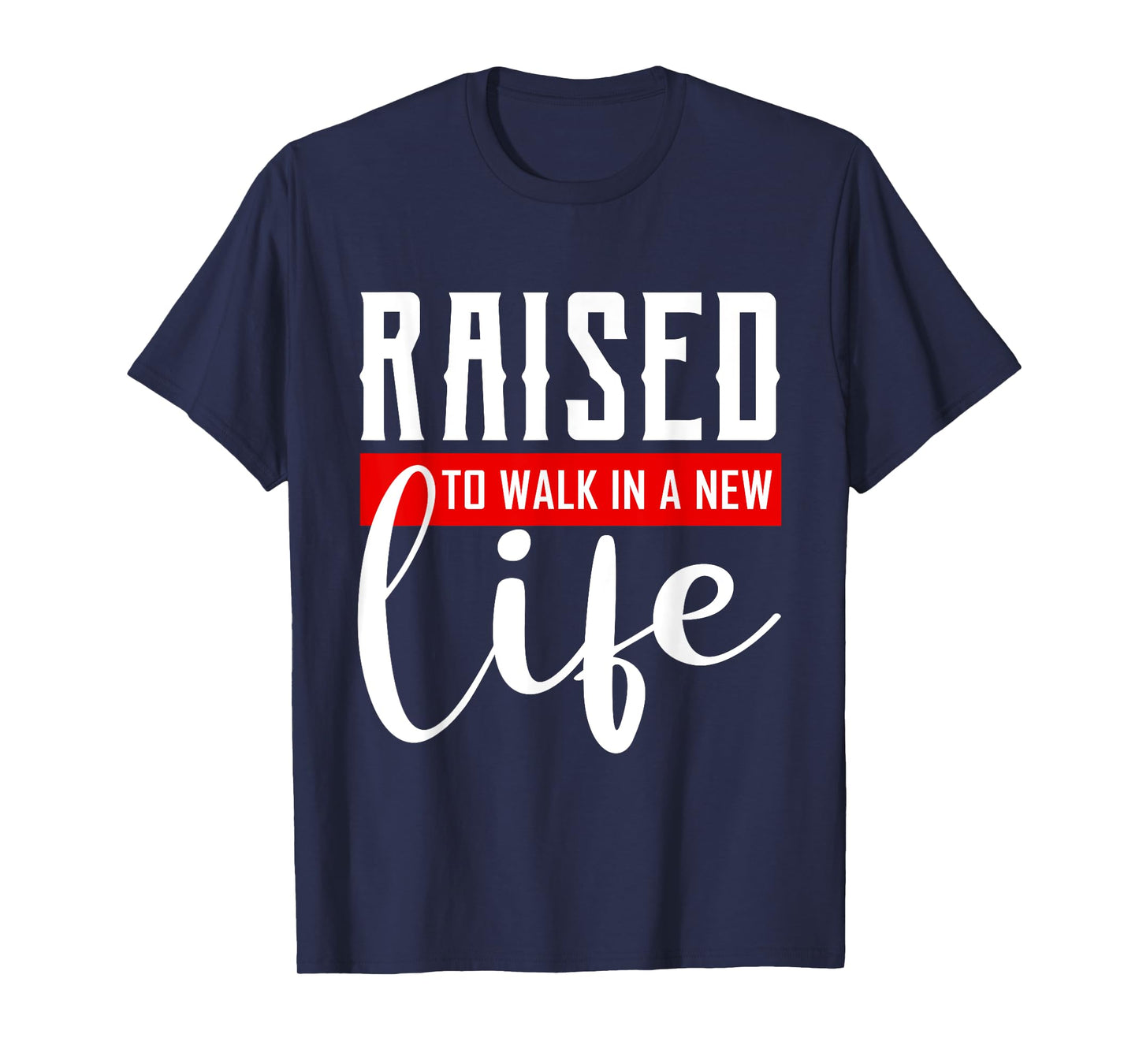 Raised to Walk in a New Life Shirt Baptism Shirt Baptism T-Shirt