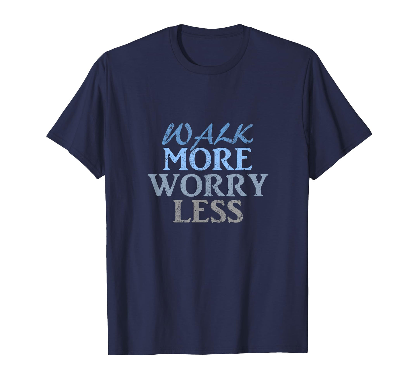 Walk more worry less tshirt, work out t-shirt, walking tee T-Shirt
