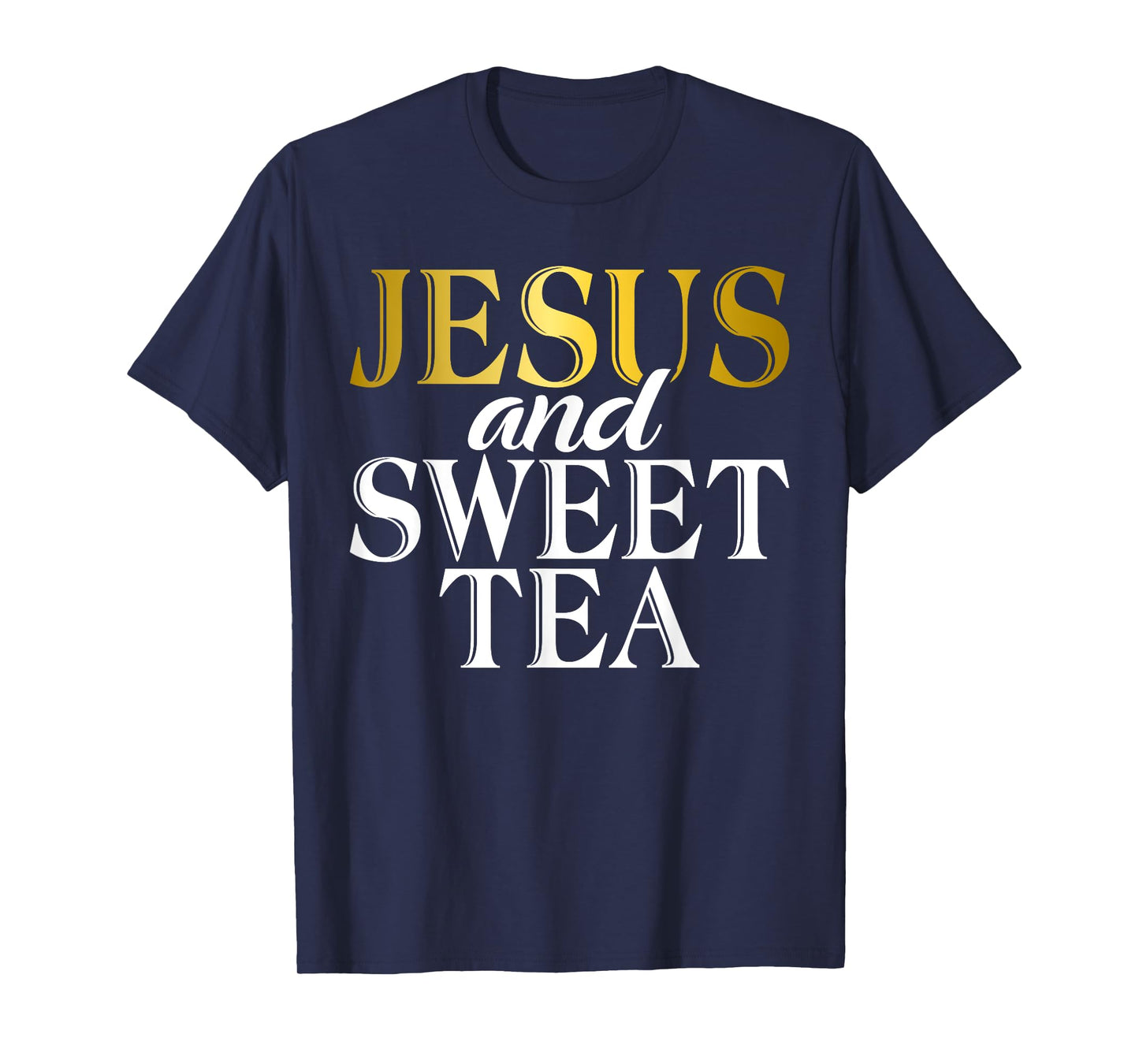 Jesus and Sweet Tea T-Shirt
