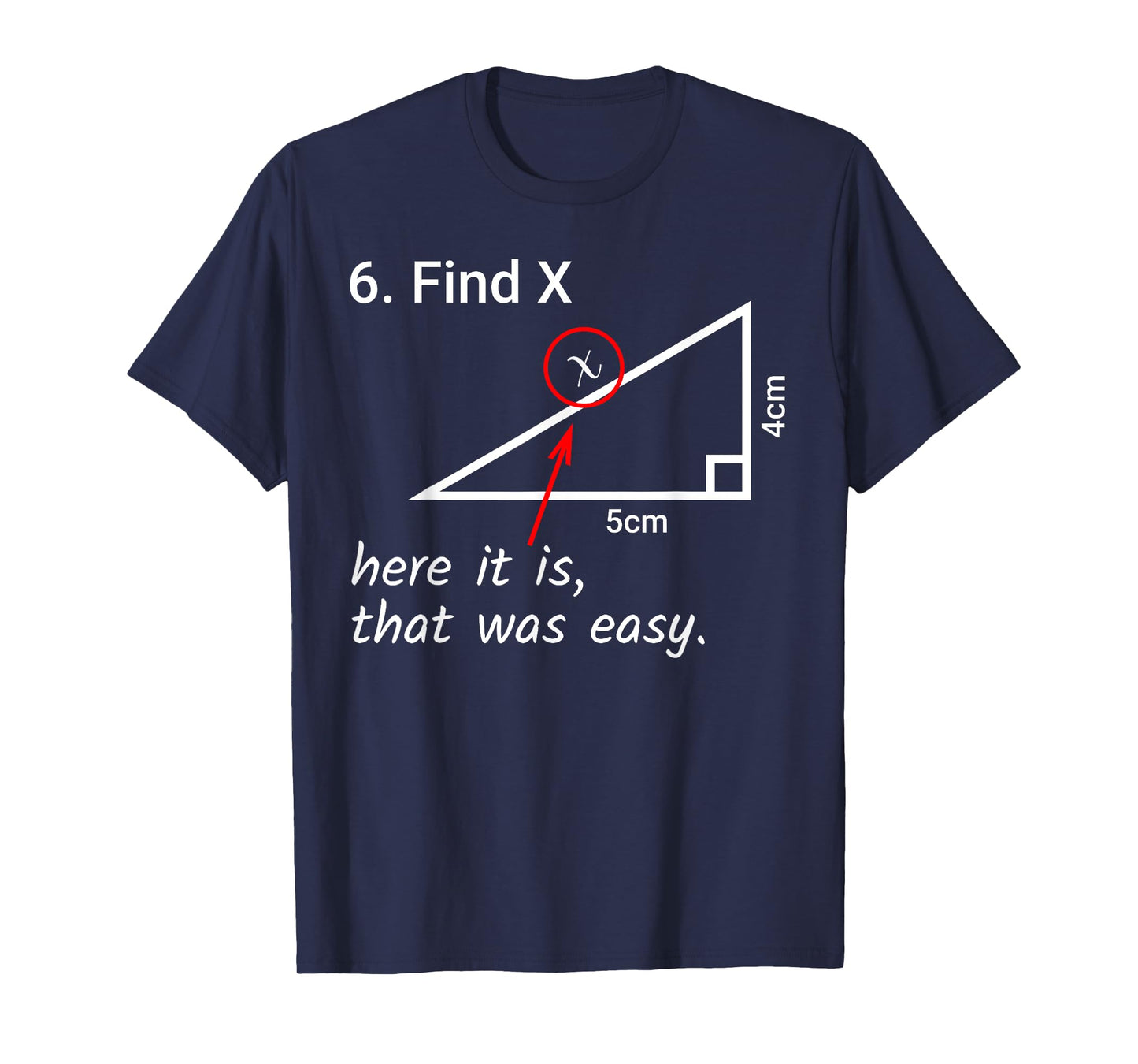 Find X Here It Is That Was Easy Math Humor T-Shirt