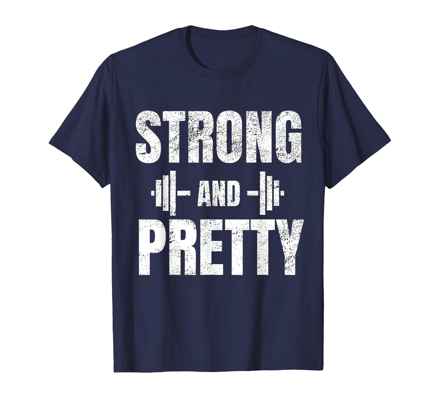 Strong And Pretty - Gym Strongman Workout Fitness design T-Shirt