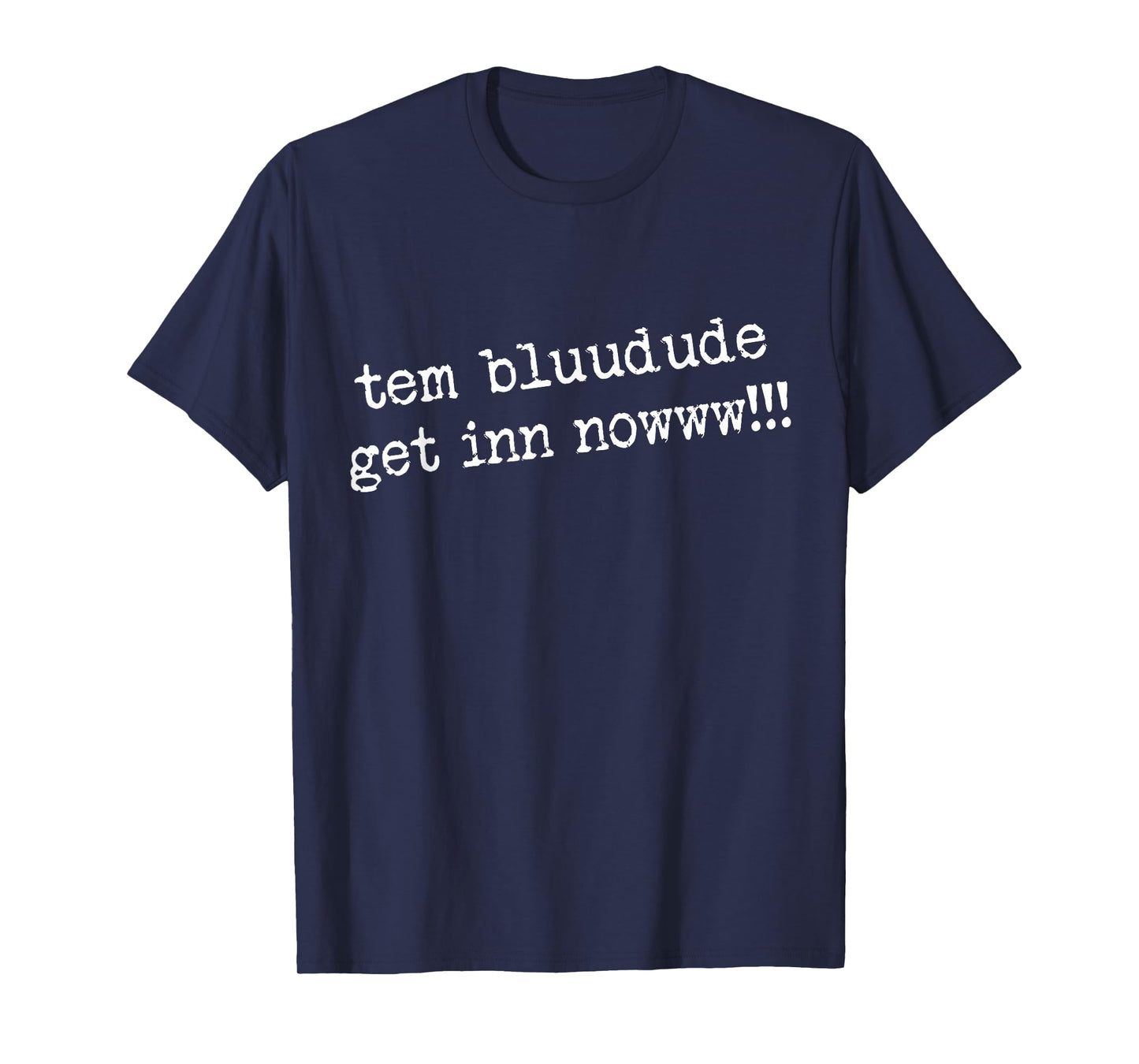 Vintage Tem Bluudude Get In Now tem blue dude T-Shirt