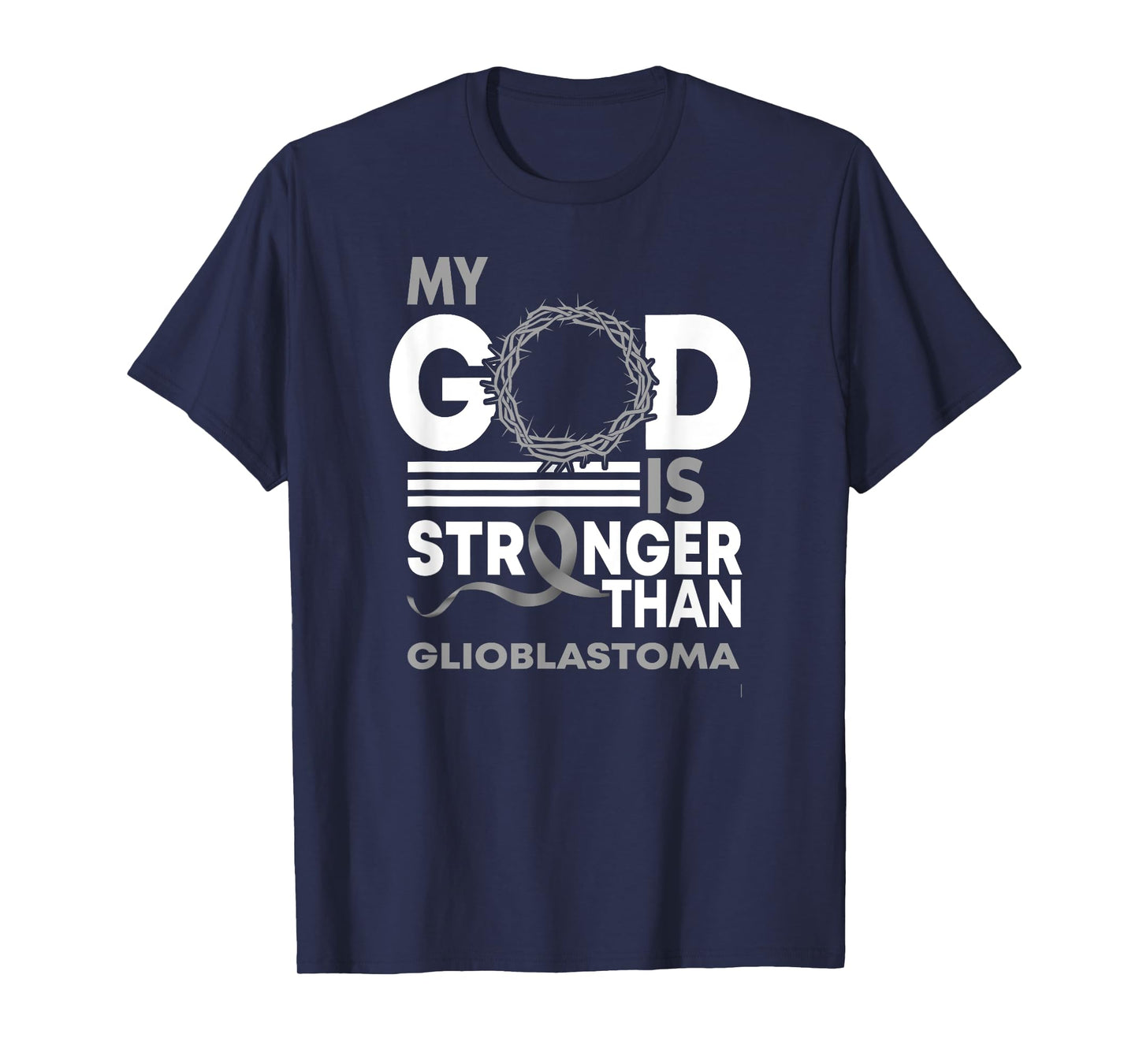My God Is Stronger Than Glioblastoma Awareness Ribbon T-Shirt