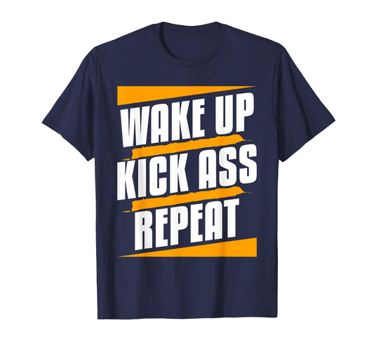 Wake Up Kickass Repeat Funny Workout Exercise Gym Fitness T-Shirt