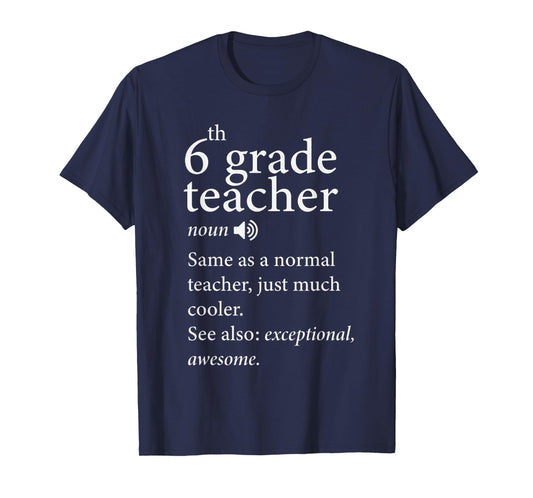 6th grade teacher noun same as a normal teacher, just much Men Women T-Shirt