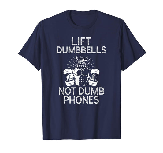 The Gym Rules: Lift Dumbbells Not Dumb Phones workout tshirt T-Shirt
