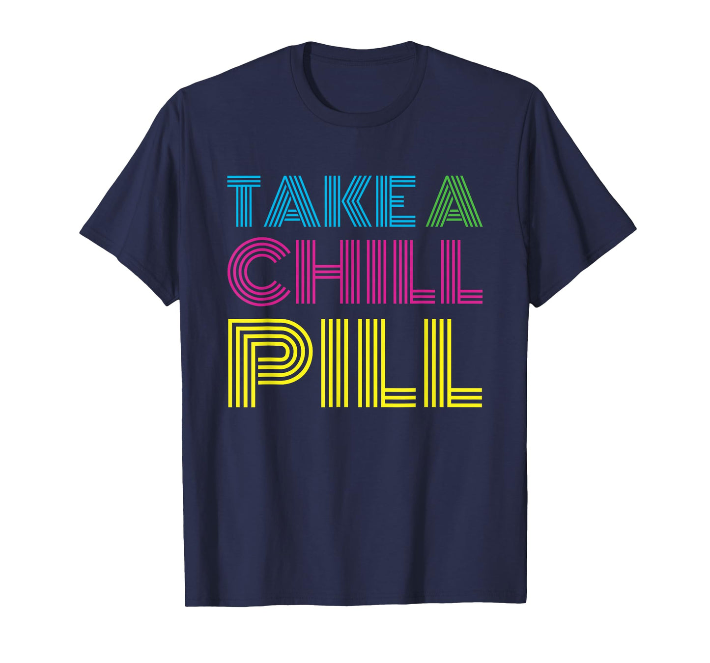 Funny 80's Shirt Take a Chill Pill Women Men Workout Shirt T-Shirt