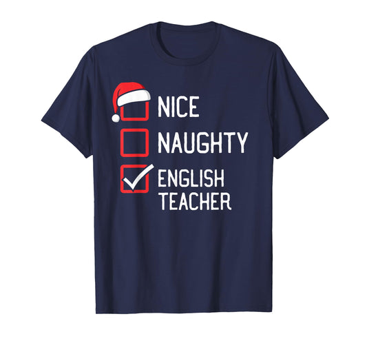 Nice Naughty List English Teacher Christmas Matching Men Women Kids T-Shirt