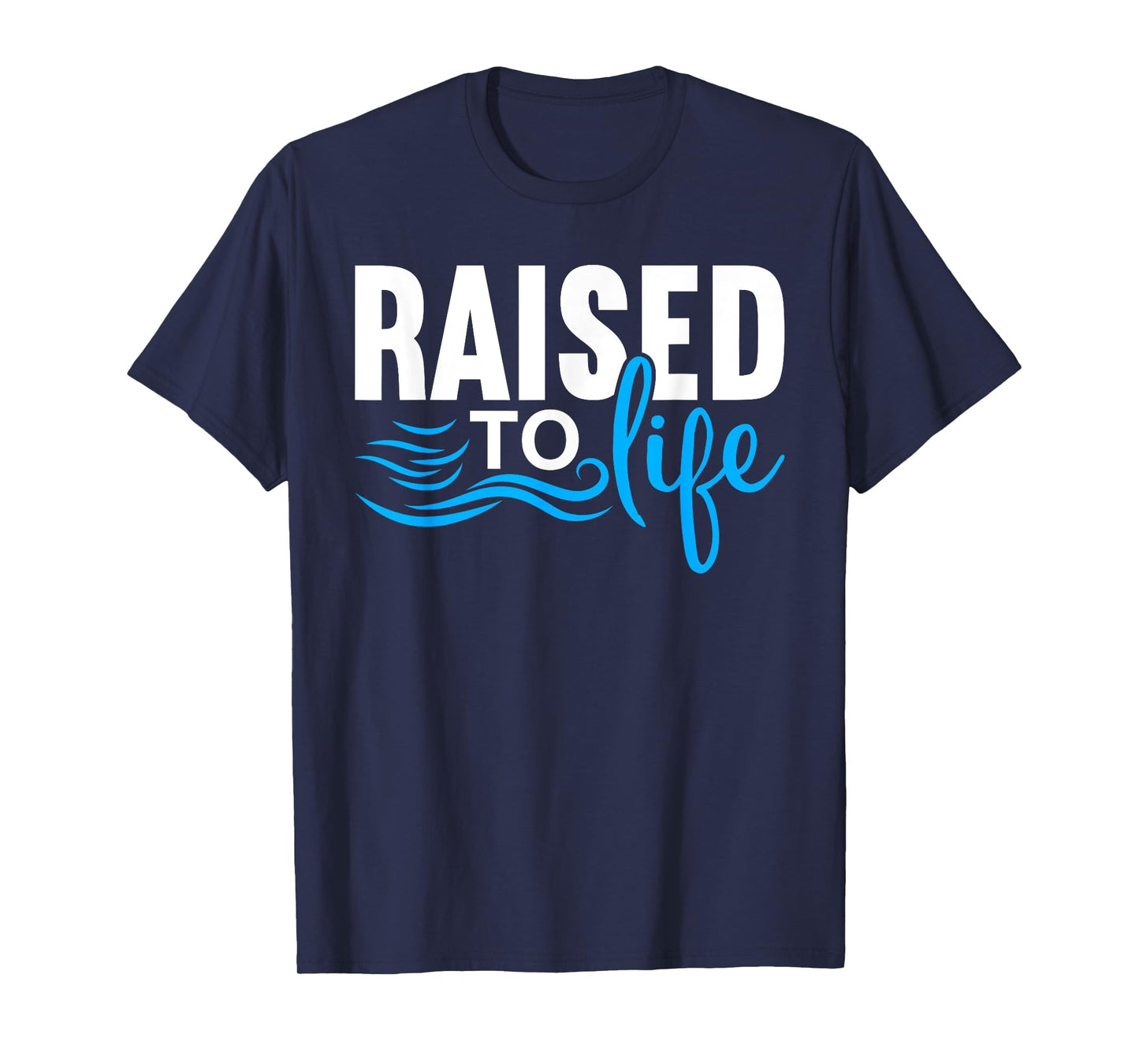 Raised To Life Shirt Baptism Shirt Jesus God Christian T-Shirt