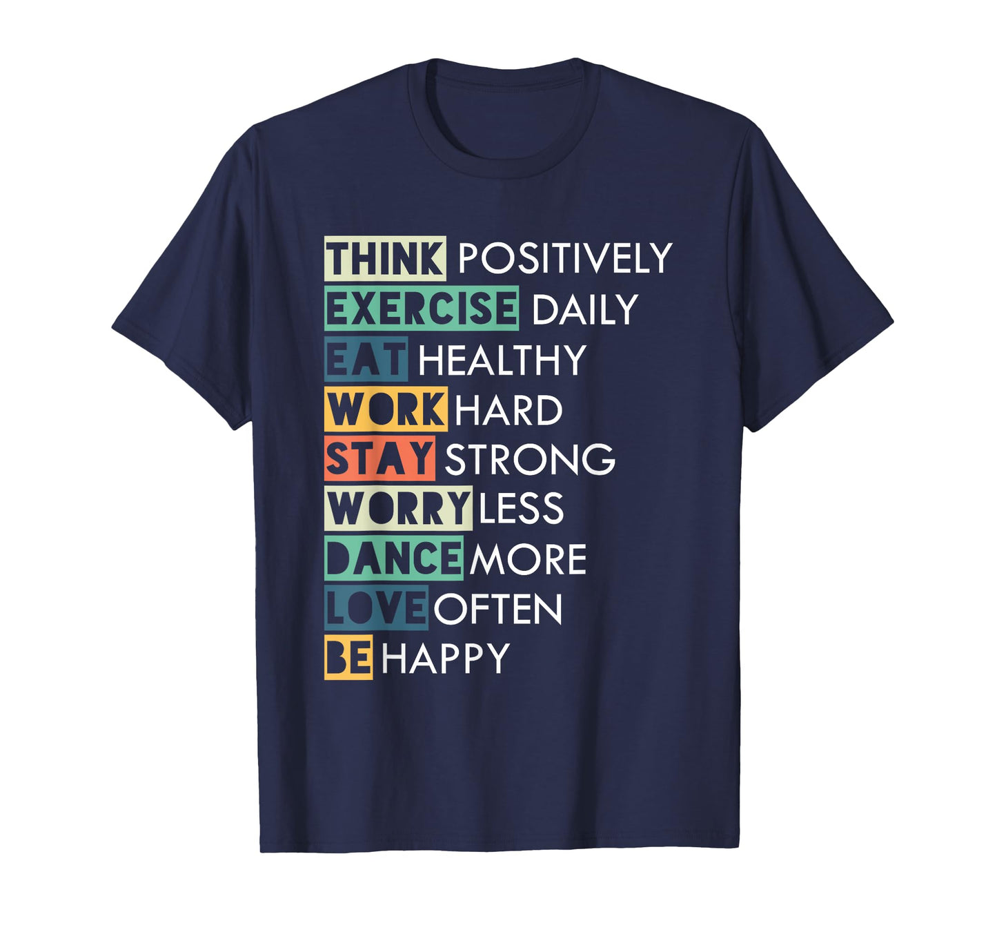Inspirational Message - Think Positive Love Often Be Happy T-Shirt
