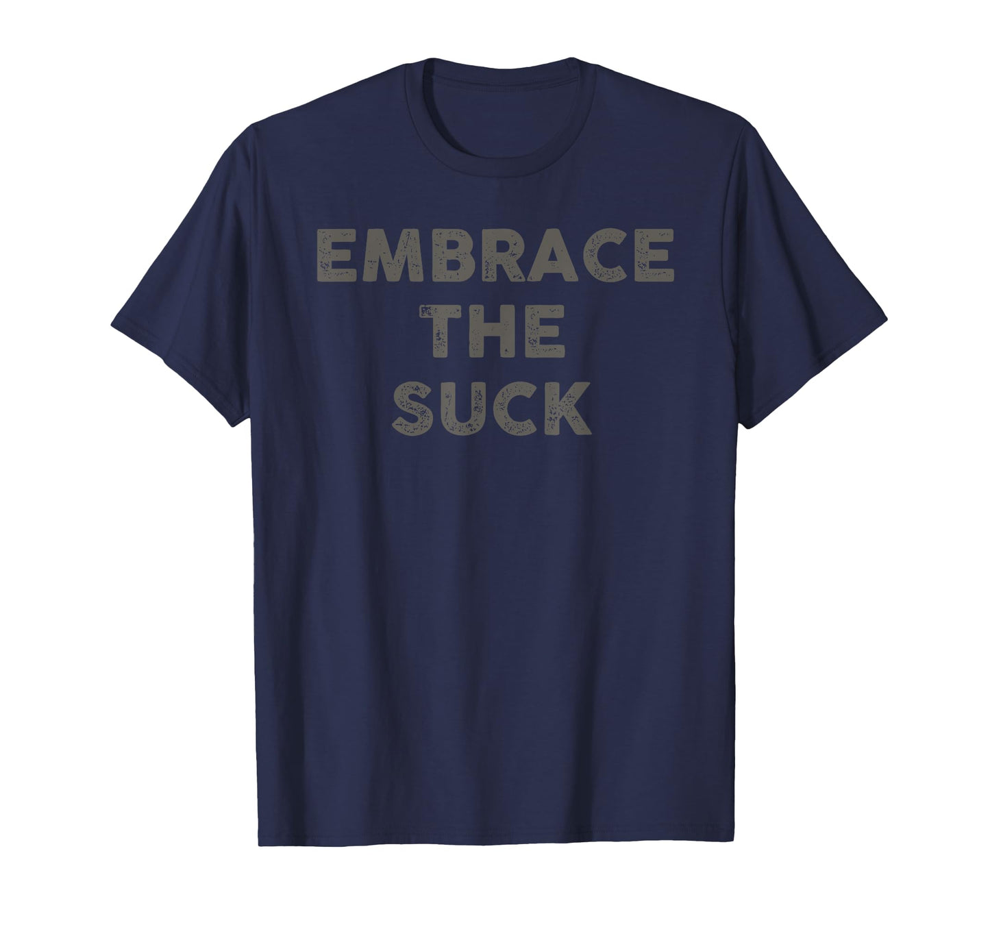Critical Nerd: GYM SWEAT Embrace The Suck Shirt T-Shirt