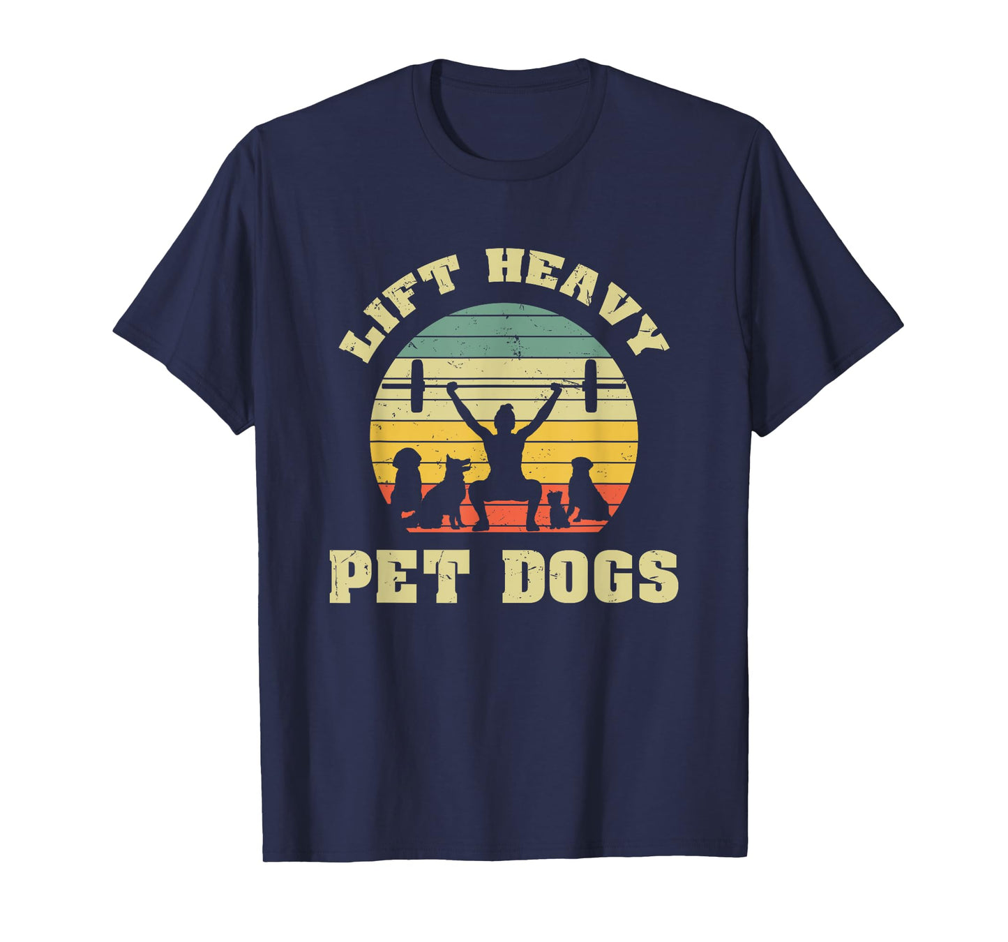 Lift heavy. Pet Dogs. I Retro Gift idea for dog lovers Men Women T-Shirt