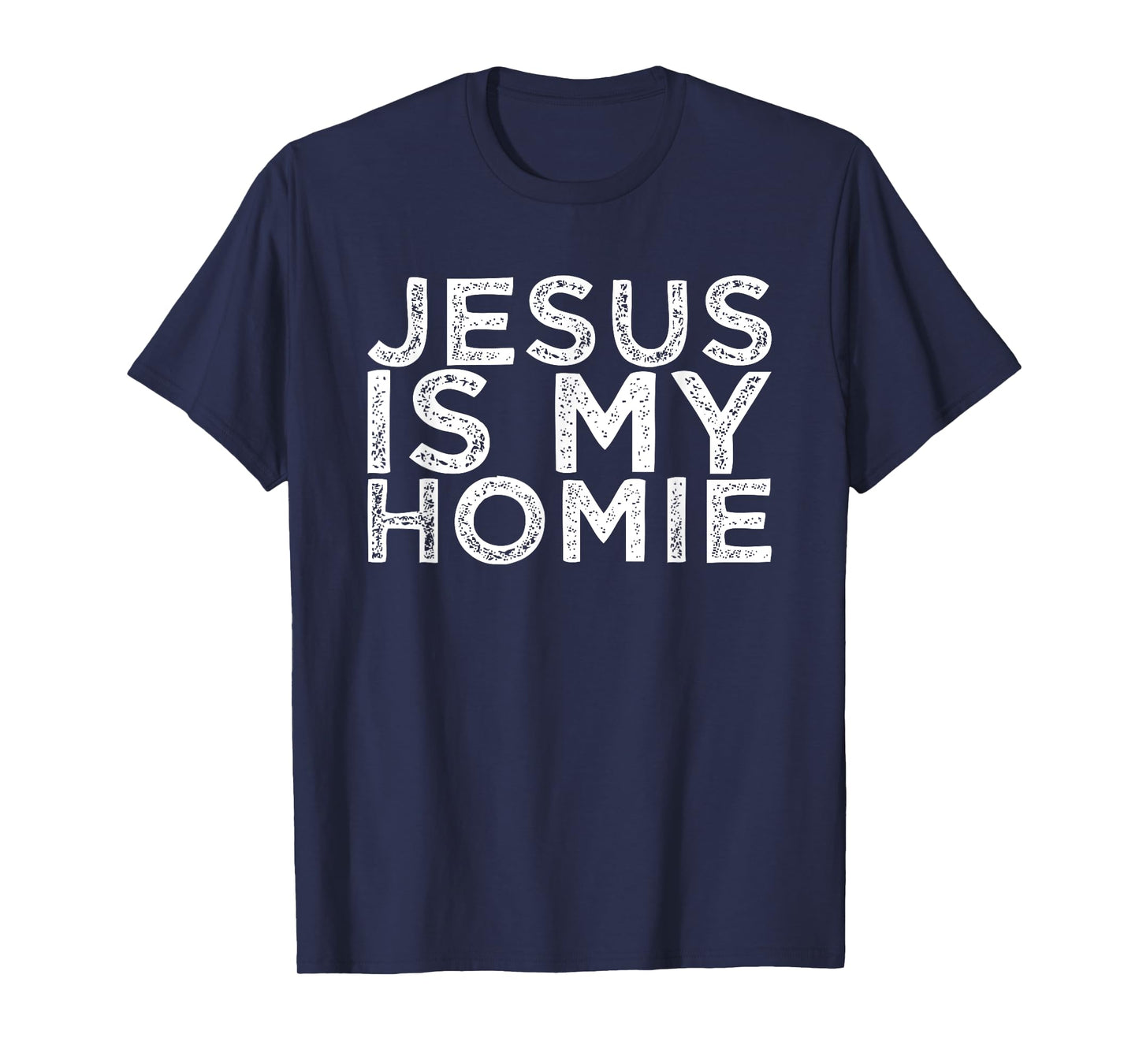 Jesus Is My Homie T-Shirt