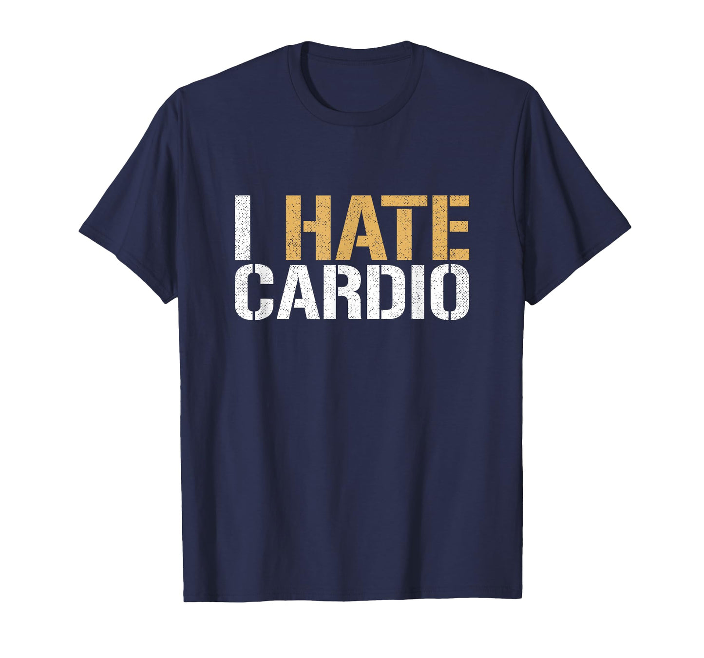 I Hate Cardio Funny Fitness Weightlifting Bodybuilder T-Shirt