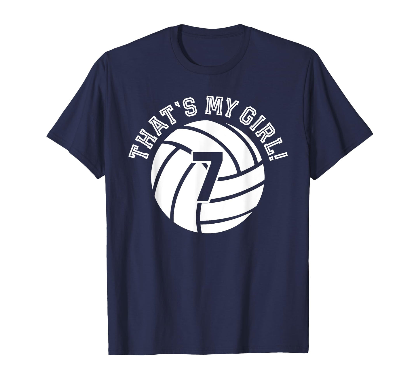 That's My Girl #7 Volleyball Player Mom Dad Kids School Fan T-Shirt