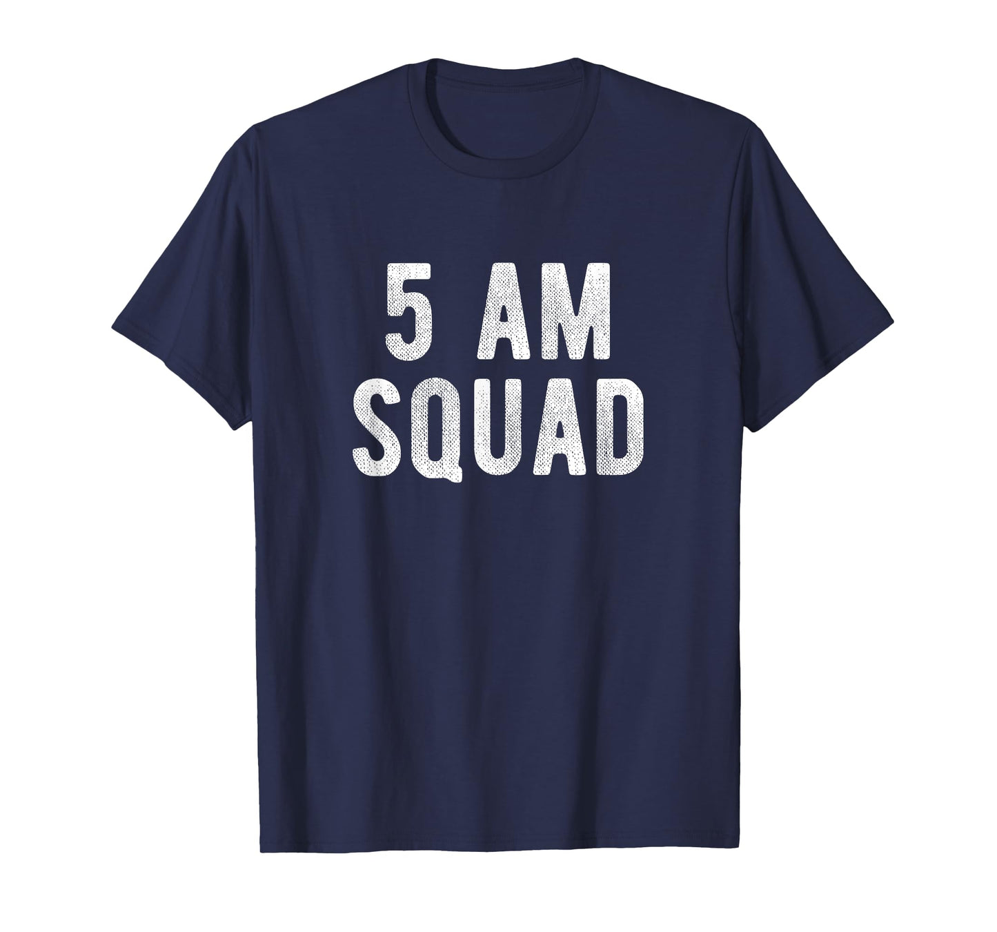 5 AM Squad Funny Gym Quote Early Fitness Workout T-Shirt