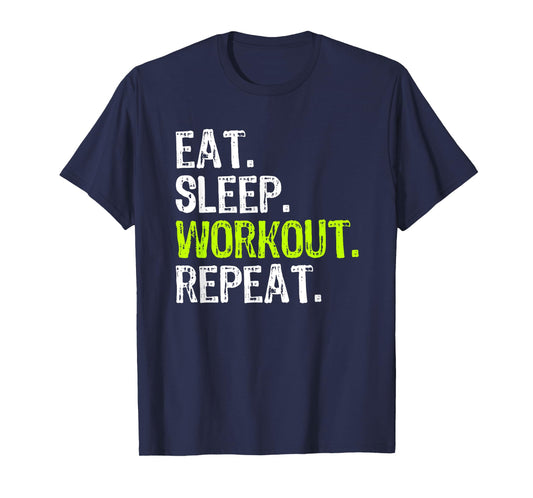 Eat Sleep Workout Repeat Funny Work Out Gym Funny T-Shirt