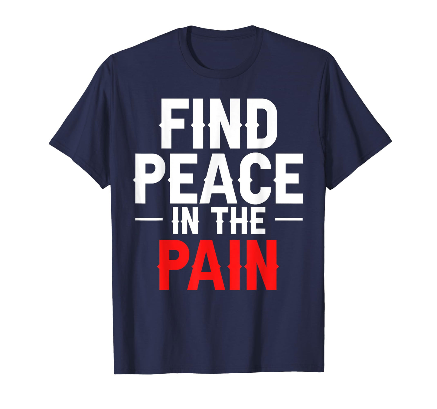 Find Peace In The Pain T-Shirt