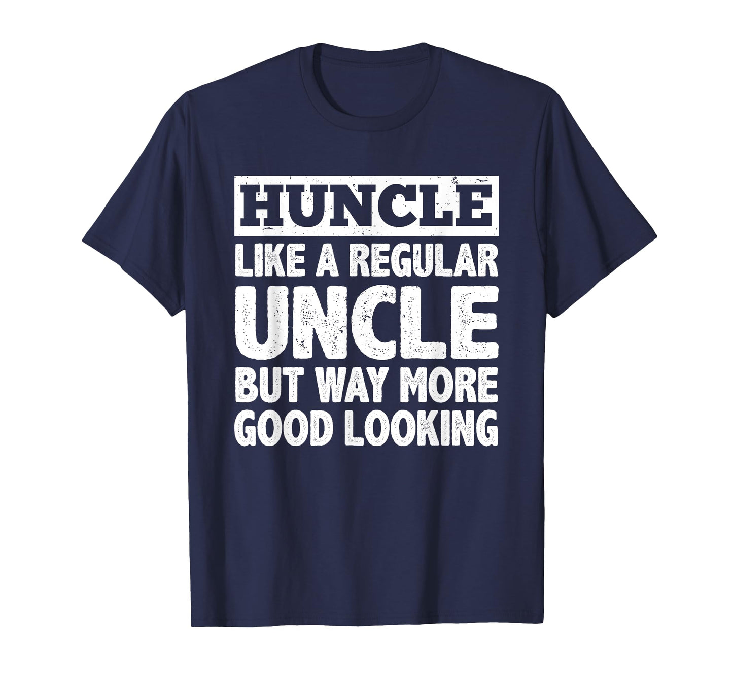 Funny First Time Uncle Art For Men Huncle Handsome Uncle T-Shirt