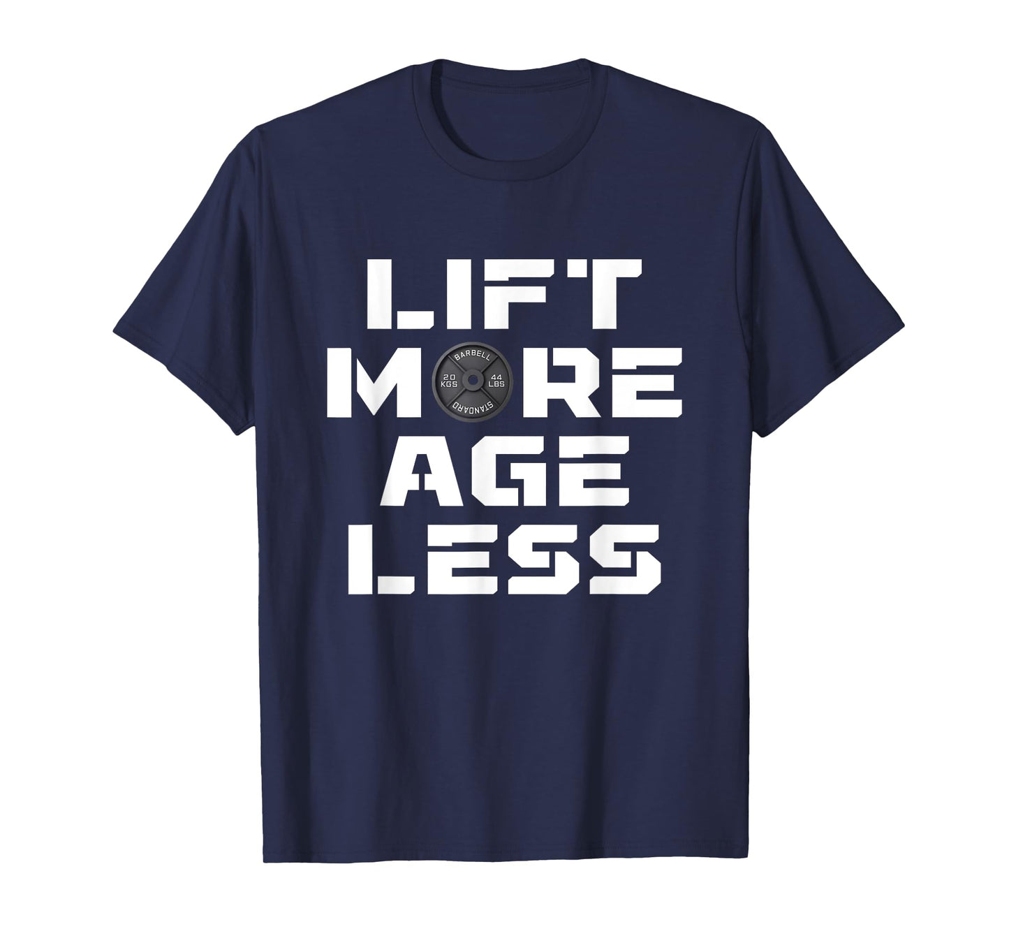 Lift More Age Less Workout Fitness Gym Lover T-Shirt