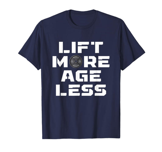 Lift More Age Less Workout Fitness Gym Lover T-Shirt