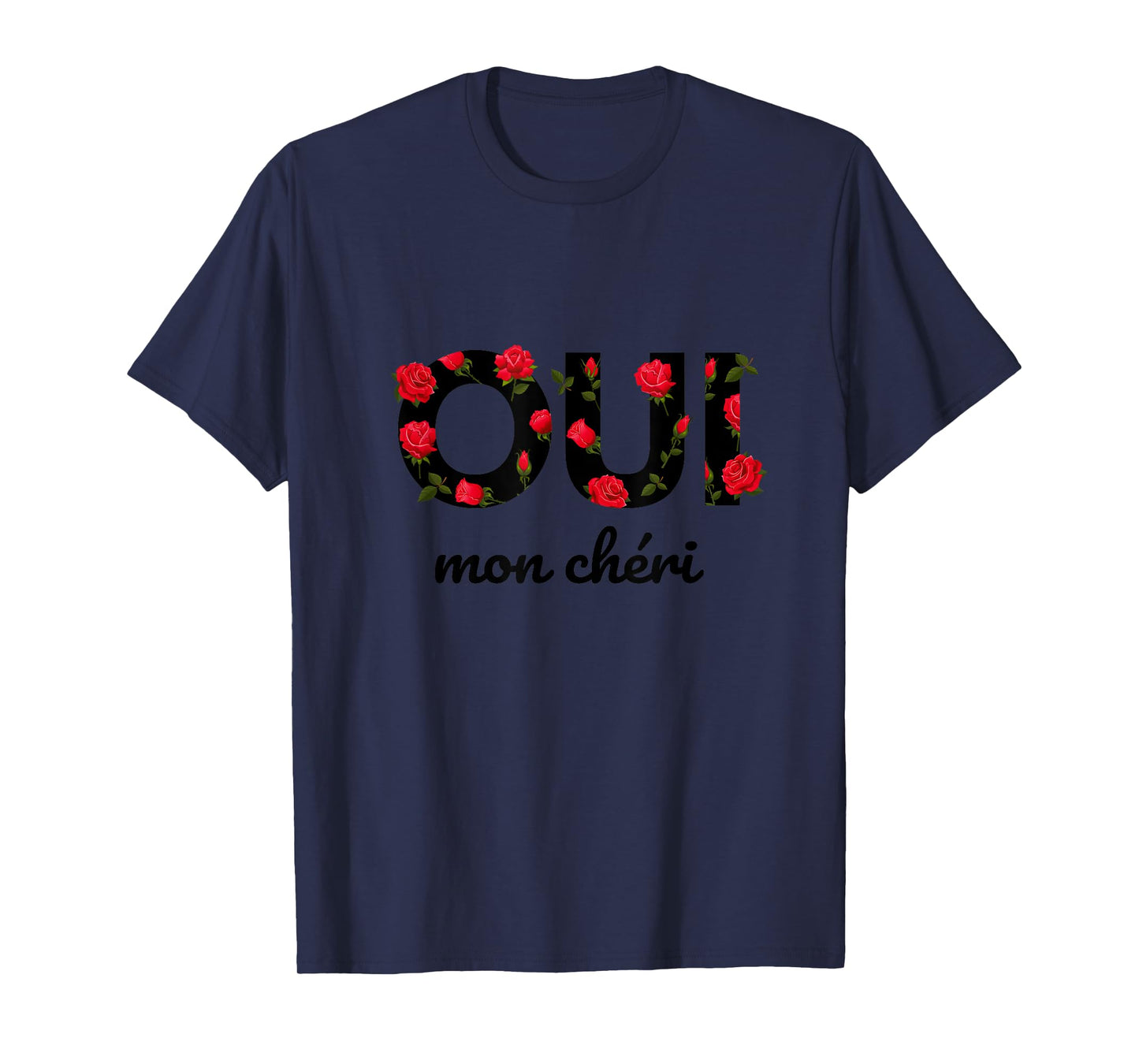 Oui Mon Cheri Cool French Expression Quotes Graphic Designs T-Shirt