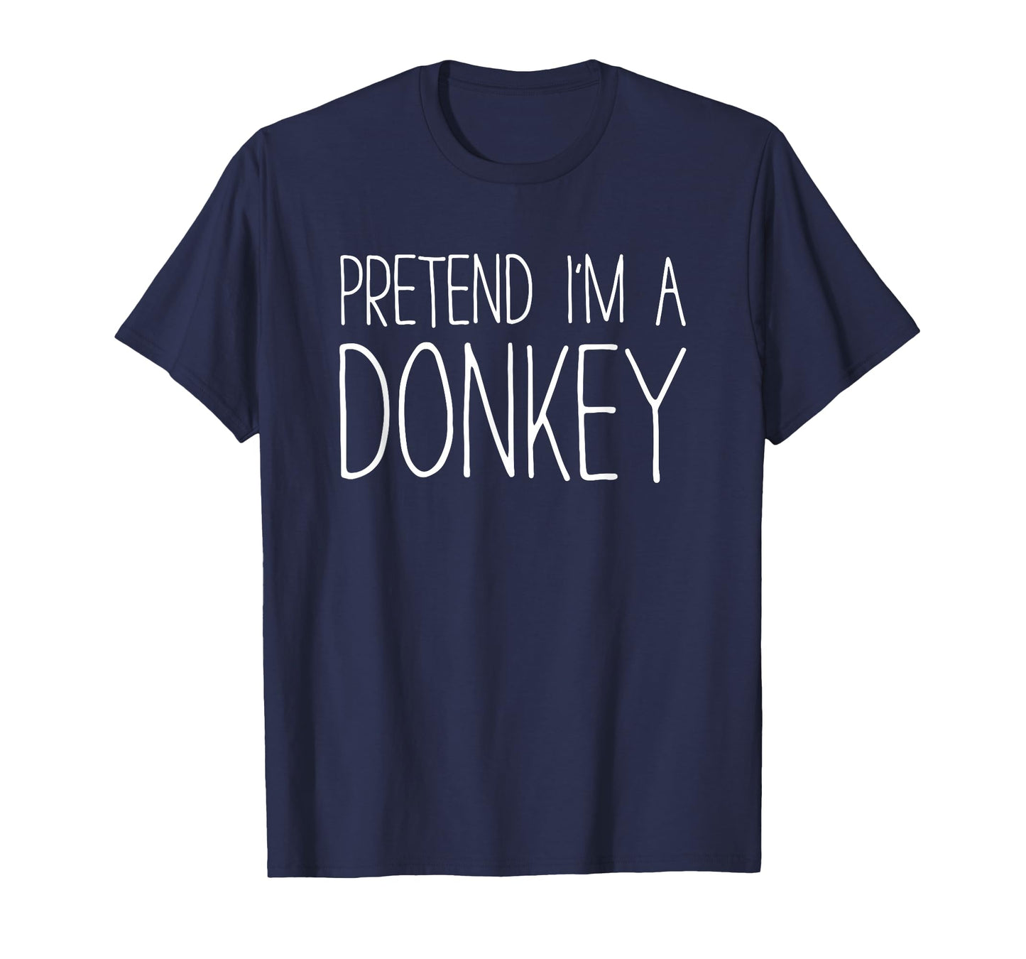 Pretend I'm A Donkey Shirt Adult Kids Men Women Costume T-Shirt