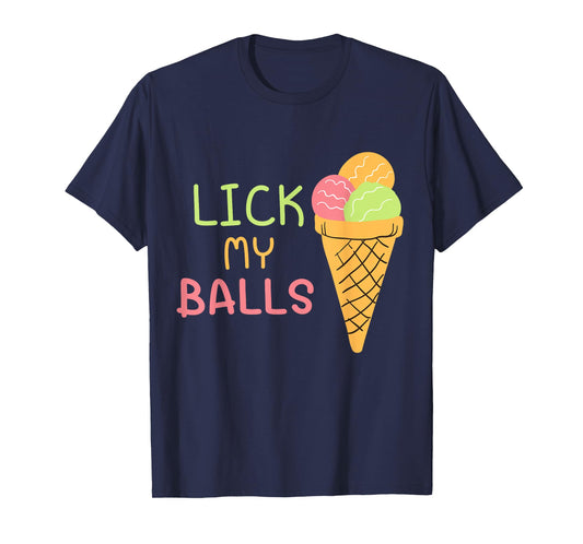 LICK MY BALLS | Funny Shirt Design | Creative Ideas T-Shirt