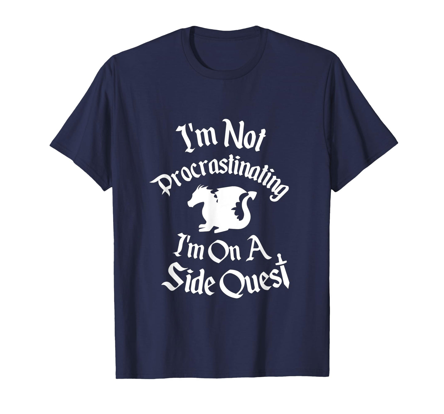 I'm Not Procrastinating, It's a Side Quest Funny RPG Gamer T-Shirt