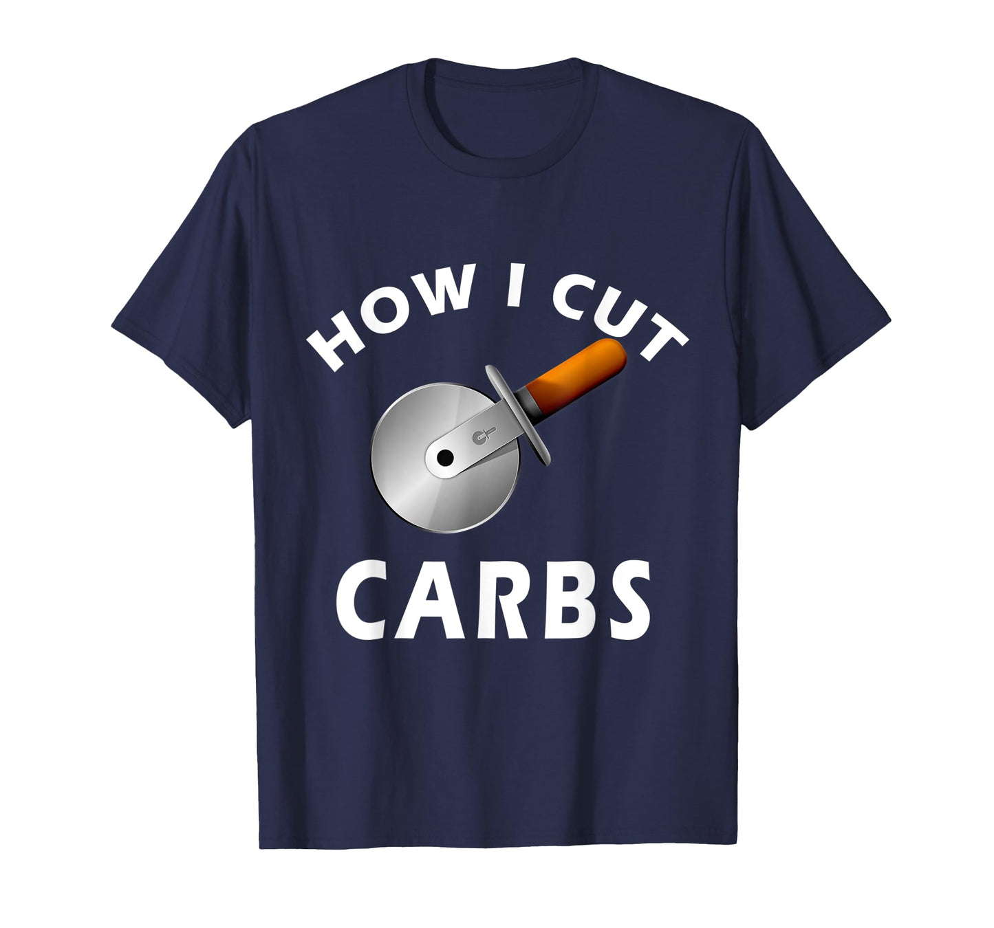 How I Cut Carbs - Funny T-Shirt for Gym and Fitness