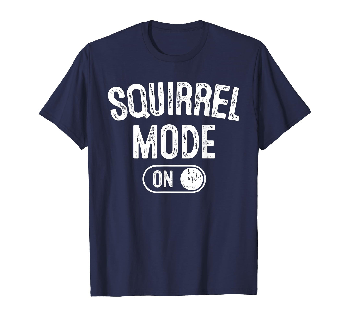 Squirrel Mode On Costume Funny Nut Gatherer Gift Animal T-Shirt