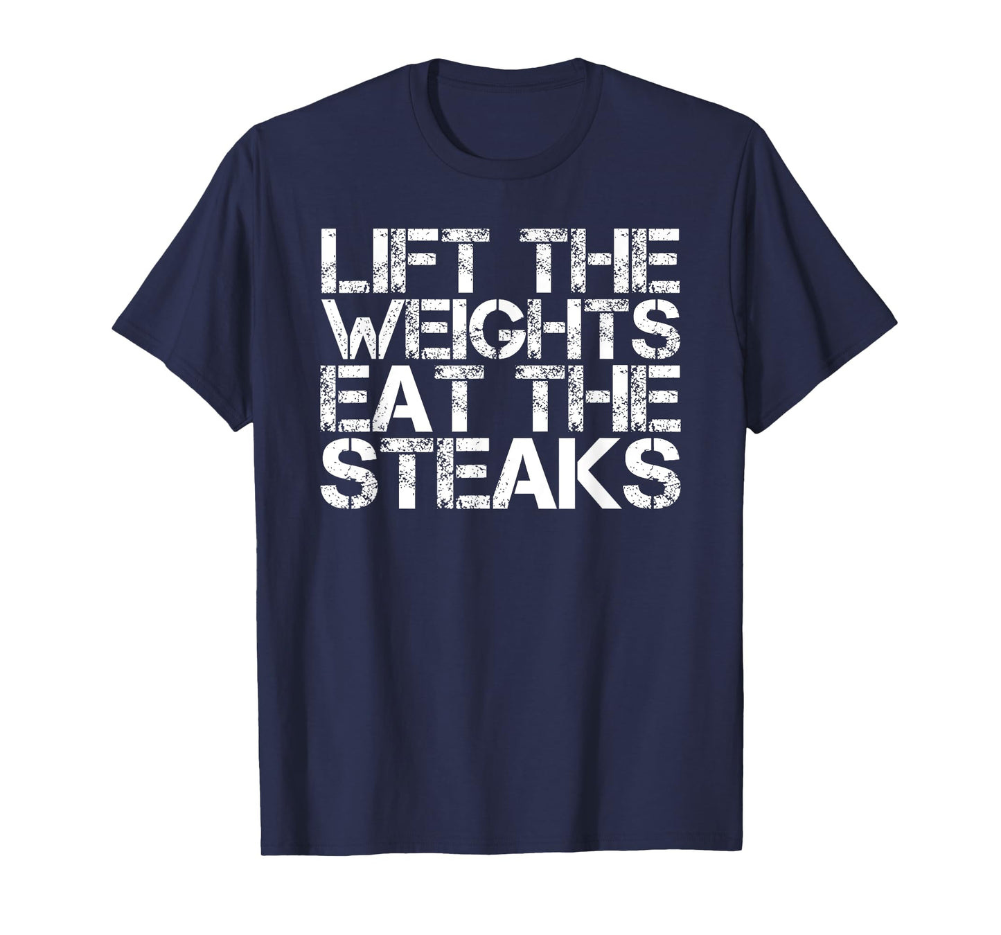 LIFT WEIGHTS EAT STEAKS Shirt Funny Work-Out Gym Gift Idea T-Shirt