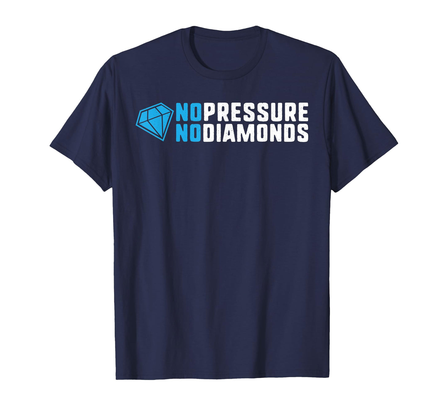 No pressure no diamonds motivational quote success gift T-Shirt