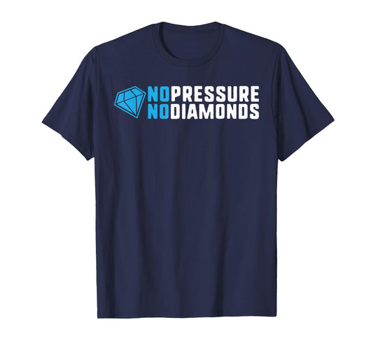 No pressure no diamonds motivational quote success gift T-Shirt