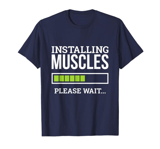 Funny Workout Gym Installing Muscles Please Wait T-Shirt