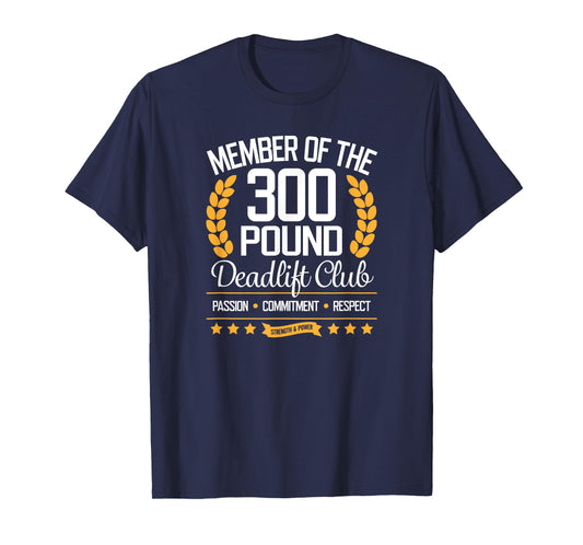 300 Pound Deadlift Club Gym T-Shirt for Men and Women T-Shirt