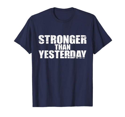 Fitness Motivational Stronger Than Yesterday Gym Workout T-Shirt