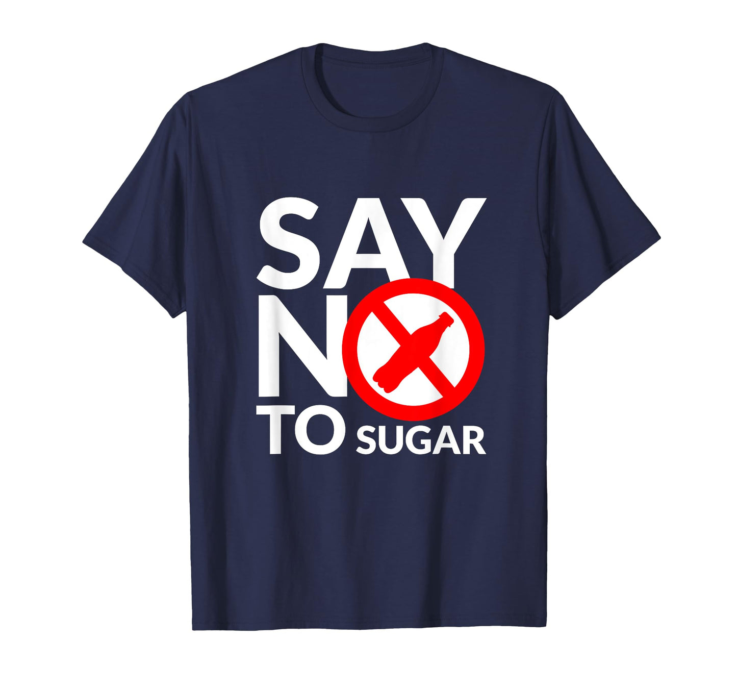 Say NO To Sugar fitness freak healthy food lover T-Shirt
